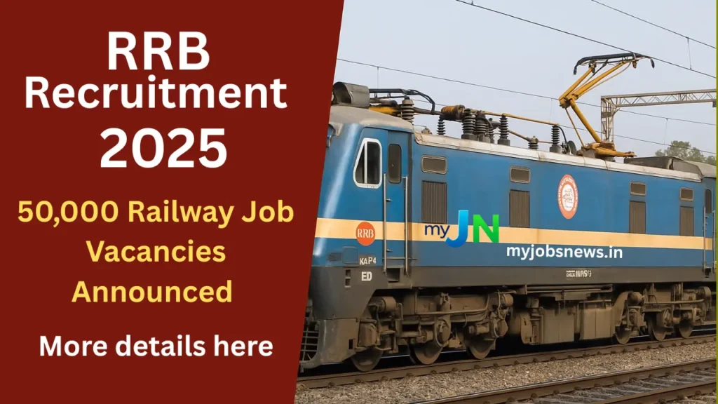 RRB Recruitment 2025: Over 50,000 Railway Job Vacancies Announced – Apply Online Now